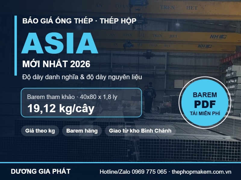 Báo giá ống thép, thép hộp ASIA mới nhất 2026: barem độ dày danh nghĩa và độ dày nguyên liệu
