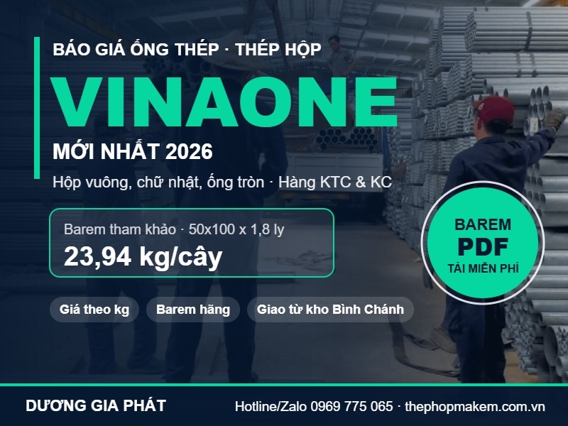 Báo giá ống thép, thép hộp VinaOne mới nhất 2026: barem kg/cây, hàng KTC và KC