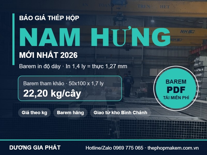 Báo giá thép hộp Nam Hưng mới nhất 2026: barem hàng in độ dày, kg/cây và giá mỗi cây