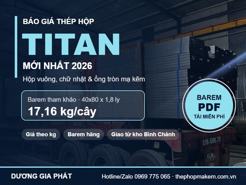 Báo giá thép hộp Titan mới nhất 2026: barem hộp vuông, chữ nhật và ống tròn mạ kẽm